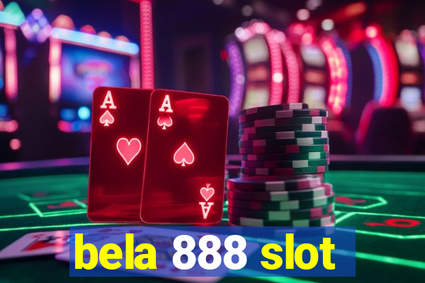 bela 888 slot